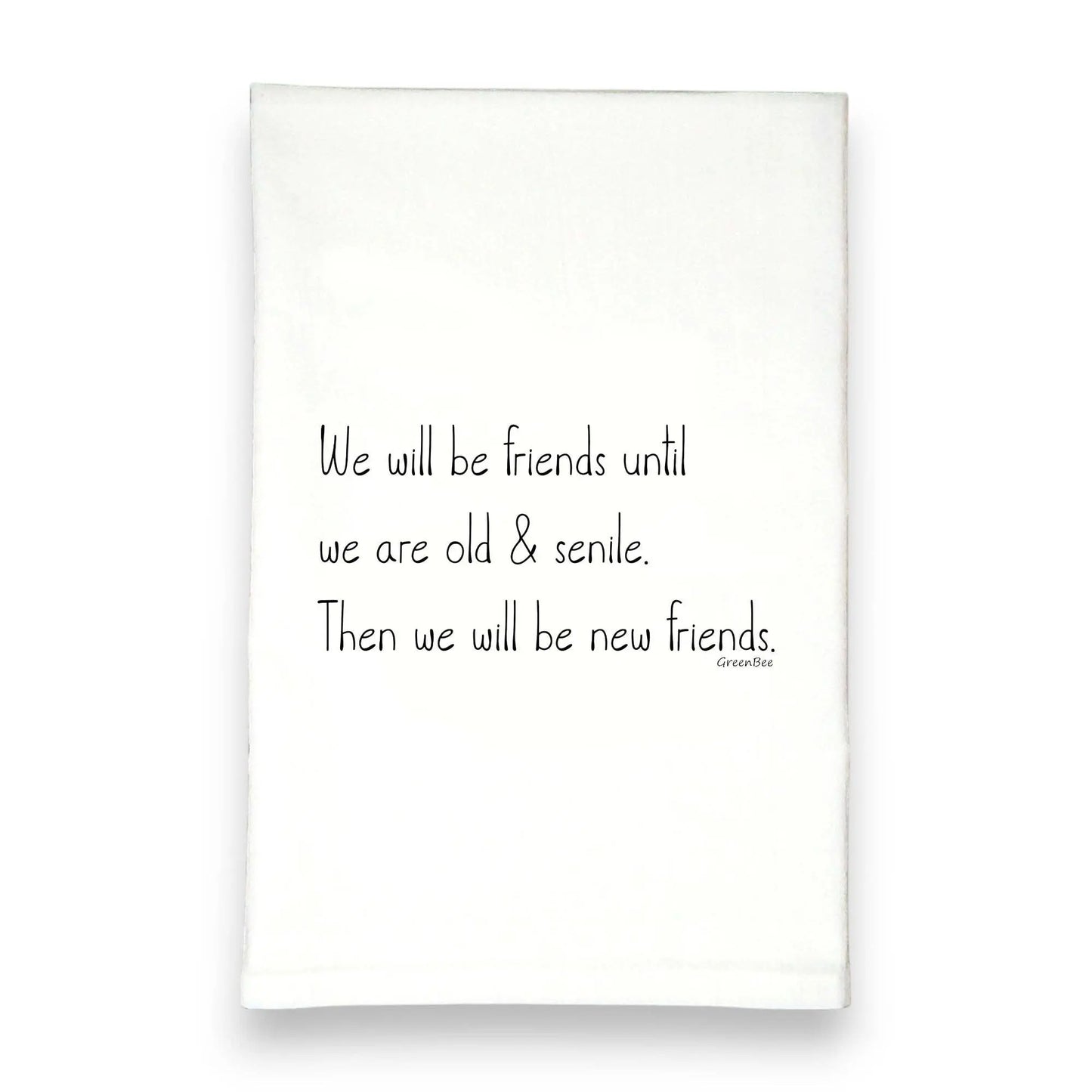 Friends Till Old Senile | Tea Towels | Funny Dish Towels Green Bee Tea Towels