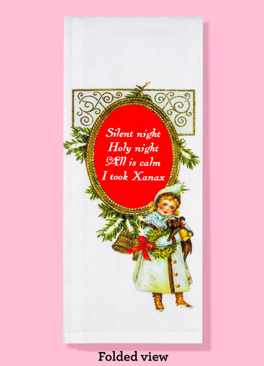 Silent Night I Took Xanax dishtowel Christmas kitchen towel Bad Grandma Designs