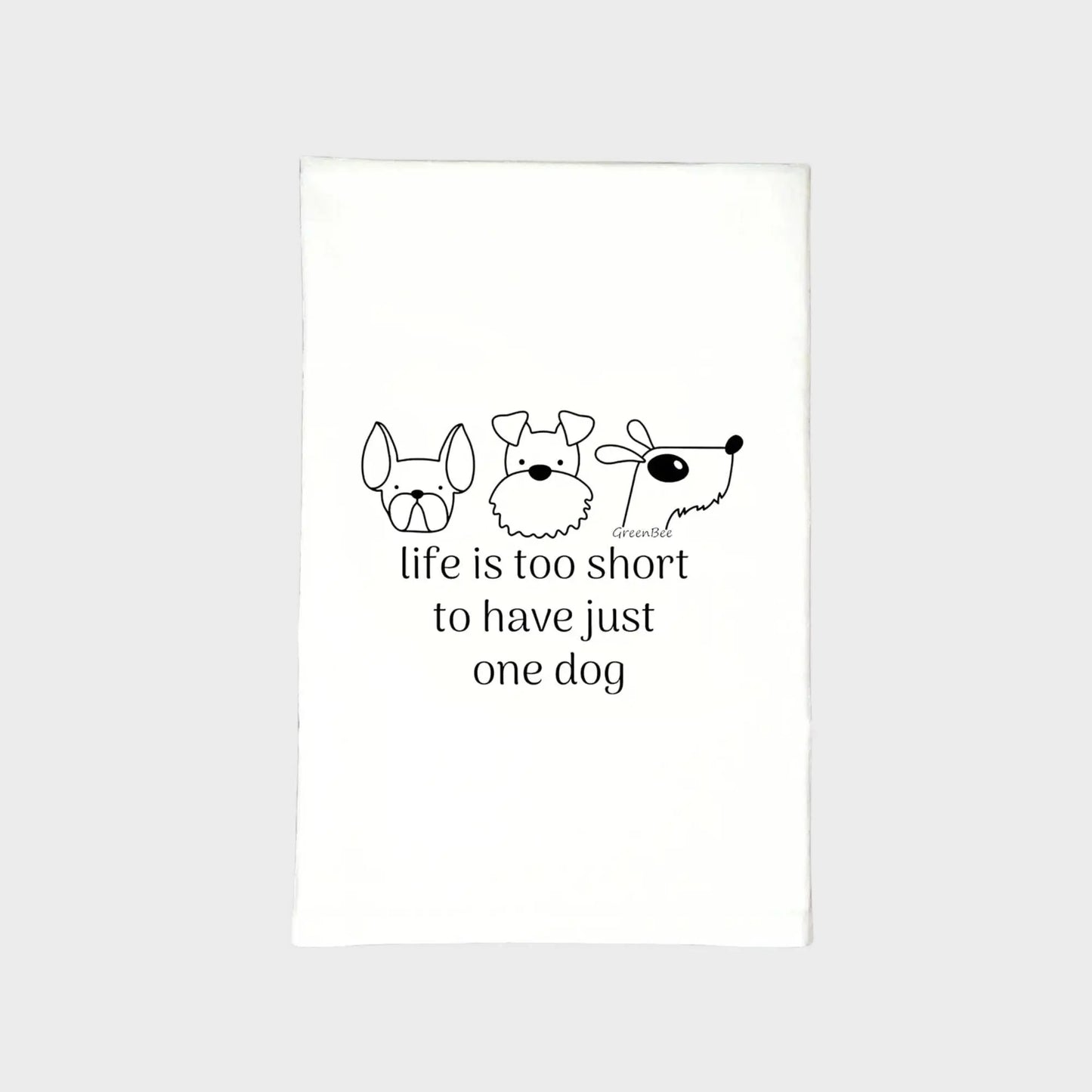 Short Life For One Dog Towel | Tea Towels | Pet Dish Towels Green Bee Tea Towels