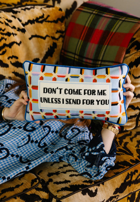 Don't Come For Me Needlepoint Pillow Furbish Studio