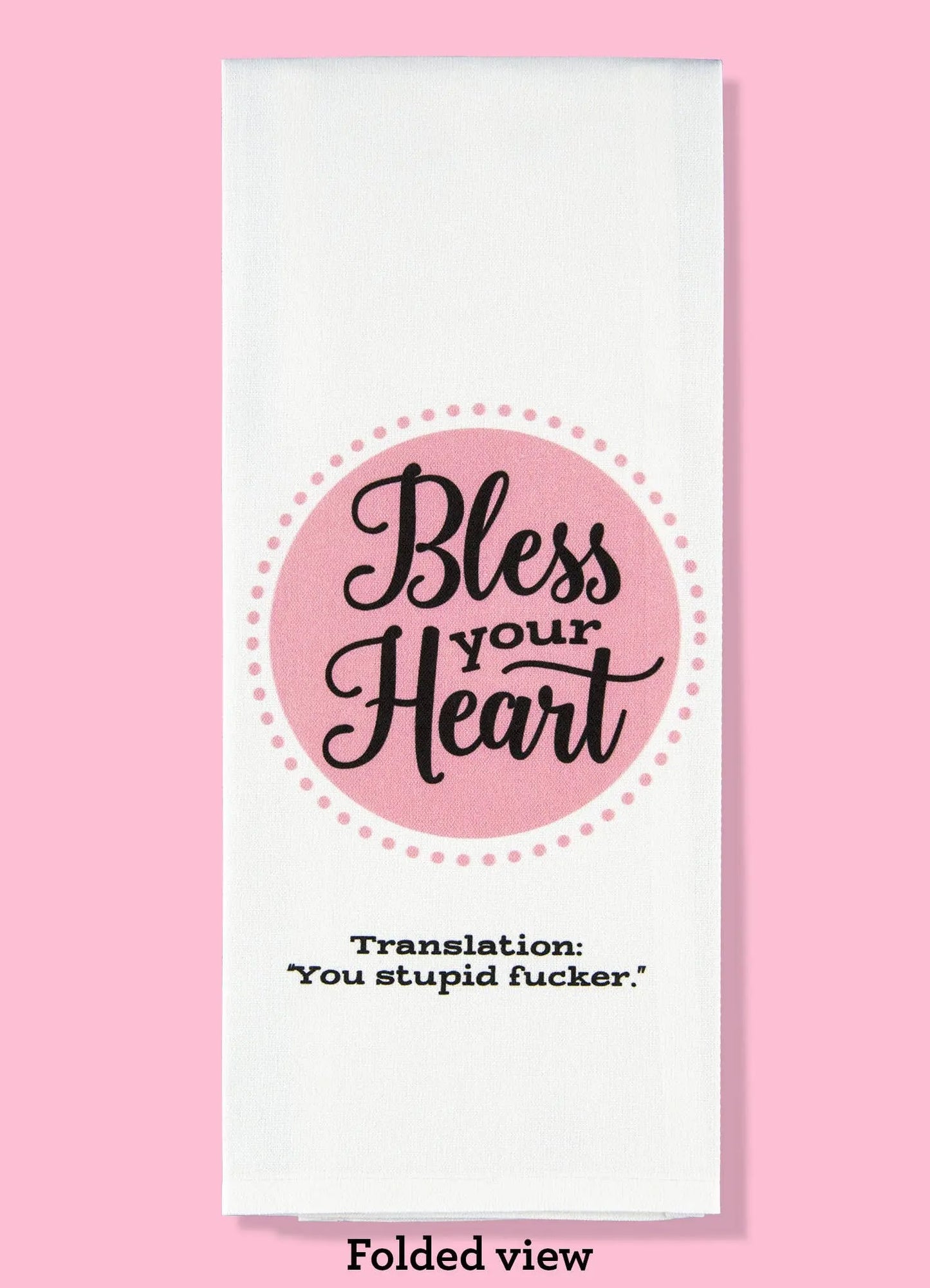 Bless Your Heart Dishtowel Bad Grandma Designs