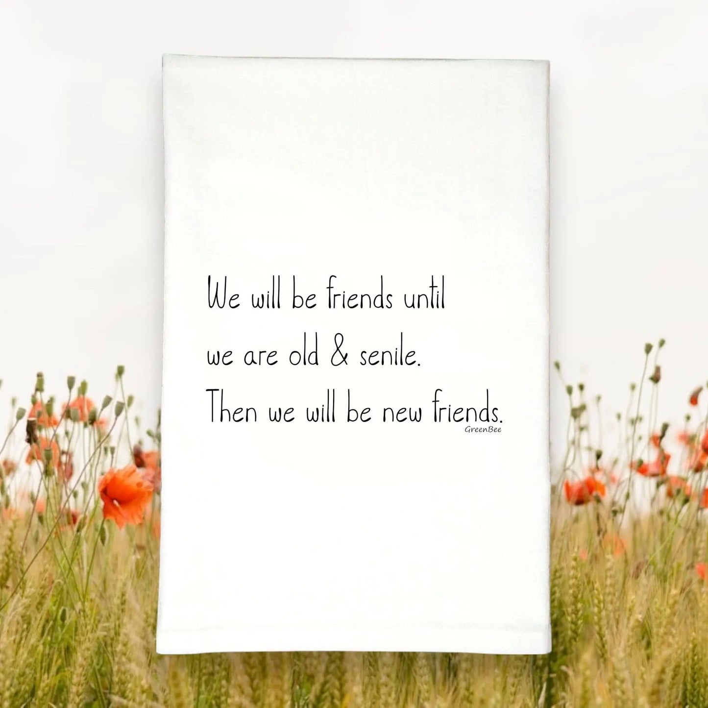 Friends Till Old Senile | Tea Towels | Funny Dish Towels Green Bee Tea Towels