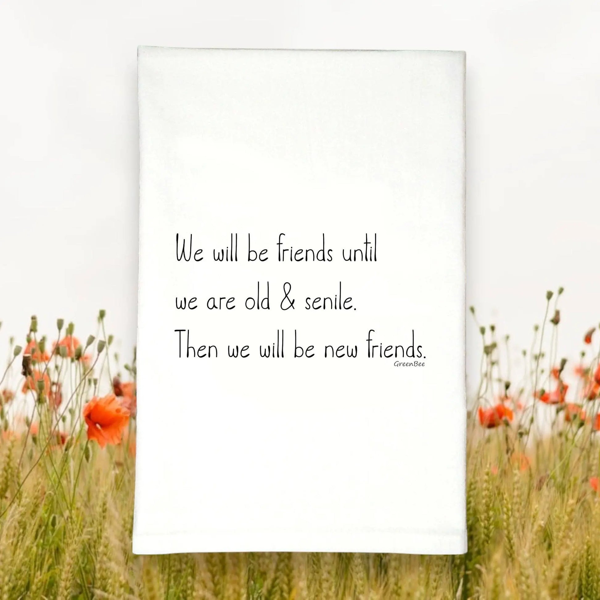 Friends Till Old Senile | Tea Towels | Funny Dish Towels Green Bee Tea Towels