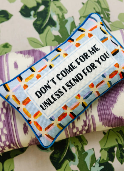 Don't Come For Me Needlepoint Pillow Furbish Studio
