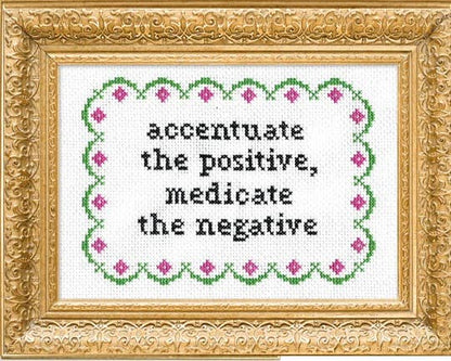 Accentuate the Positive Subversive Cross Stitch