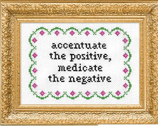Accentuate the Positive Subversive Cross Stitch