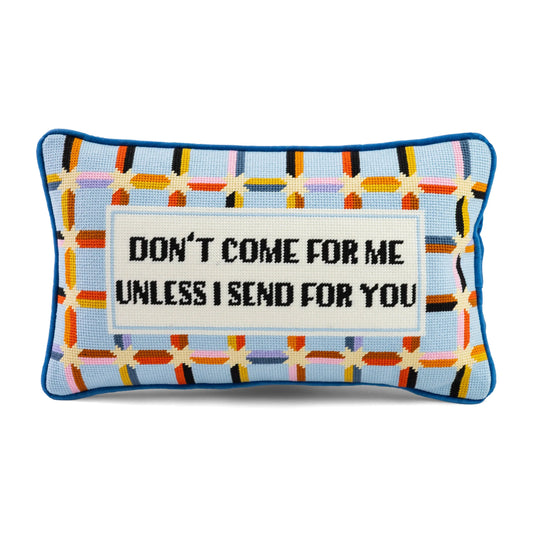 Don't Come For Me Needlepoint Pillow Furbish Studio