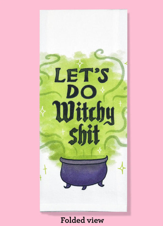Let's Do Witchy Shit Dishtowel Bad Grandma Designs