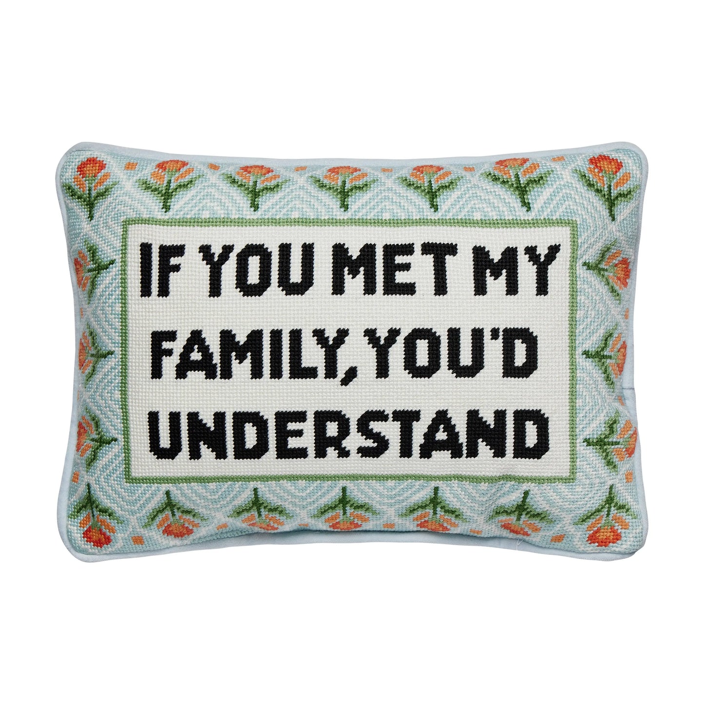 If You Met My Family Embroidered Pillow Peking Handicraft
