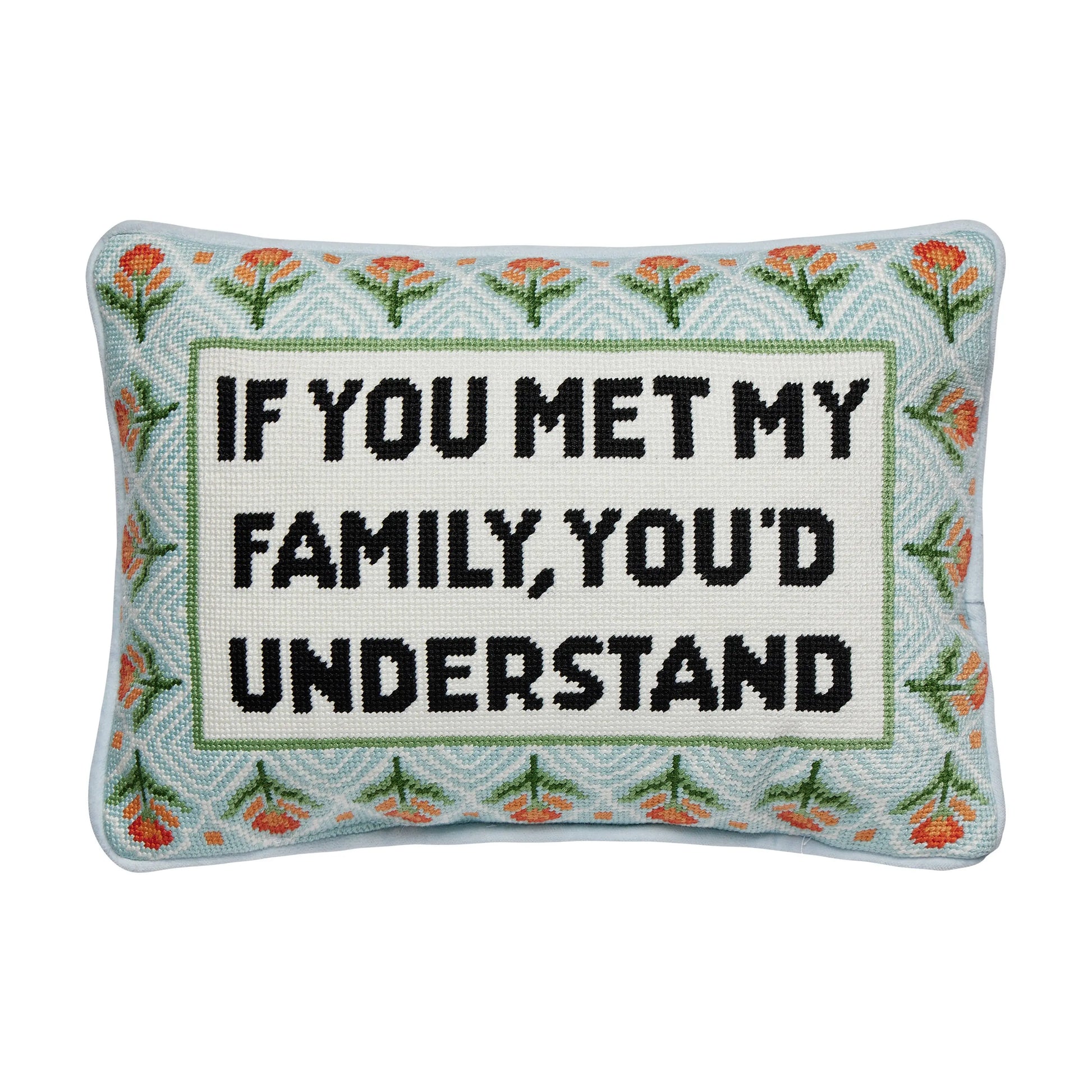 If You Met My Family Embroidered Pillow Peking Handicraft