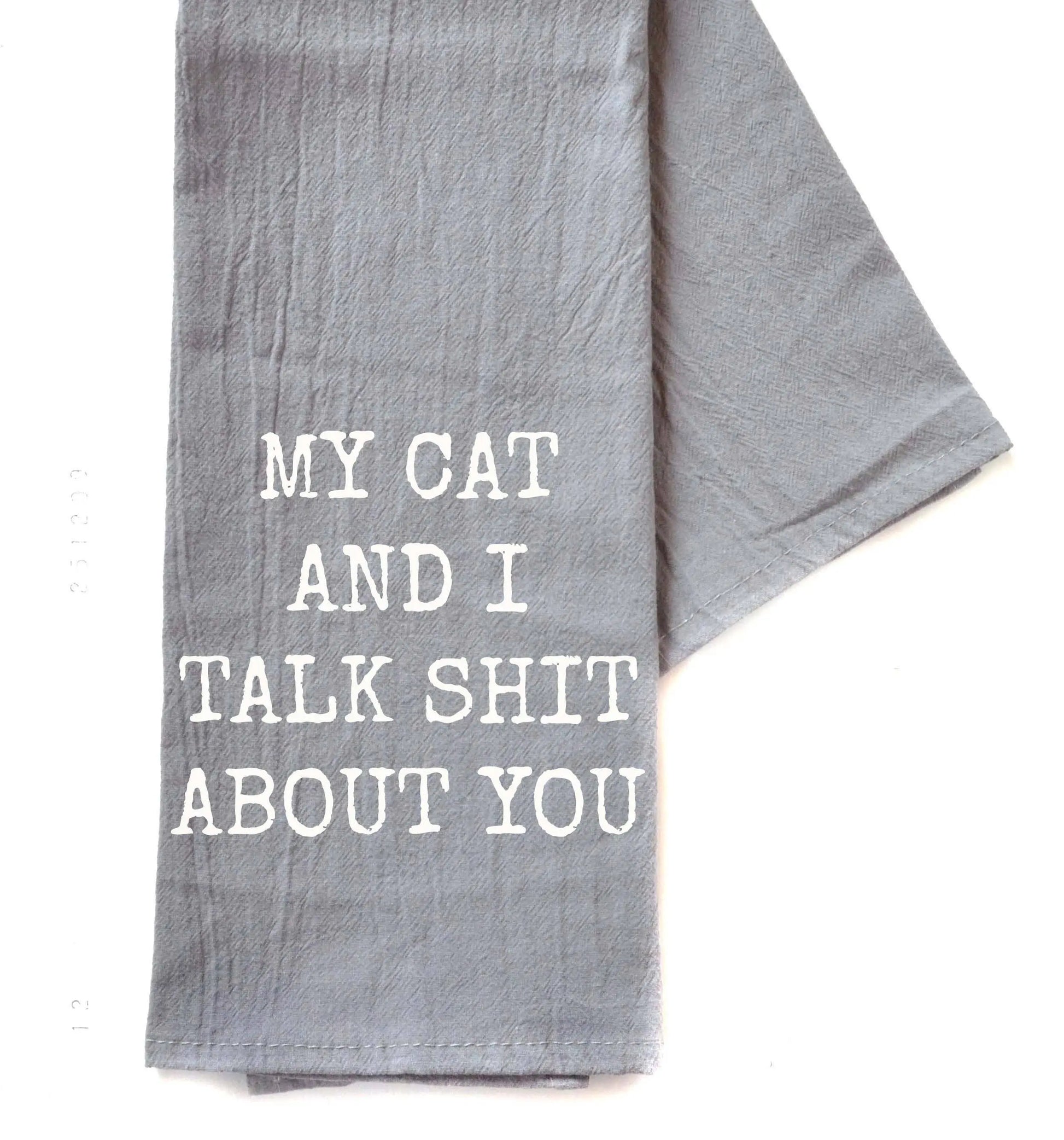 My Cat And I Talk Funny Gray Tea Towel - Funny Gifts Driftless Studios